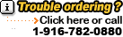 trouble ordering ?